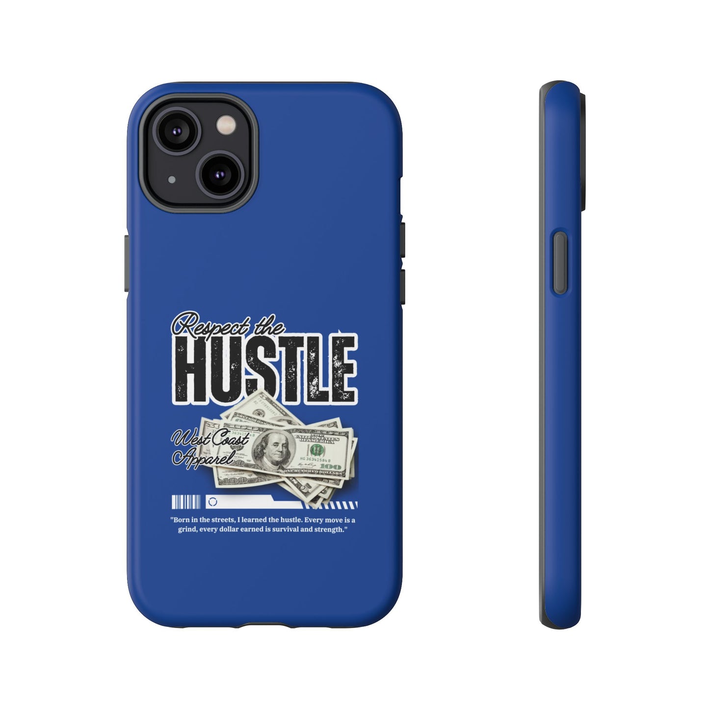 Respect the Hustle with Money Tough Cases I Phone Google Pixel Samsung Galaxy Blue