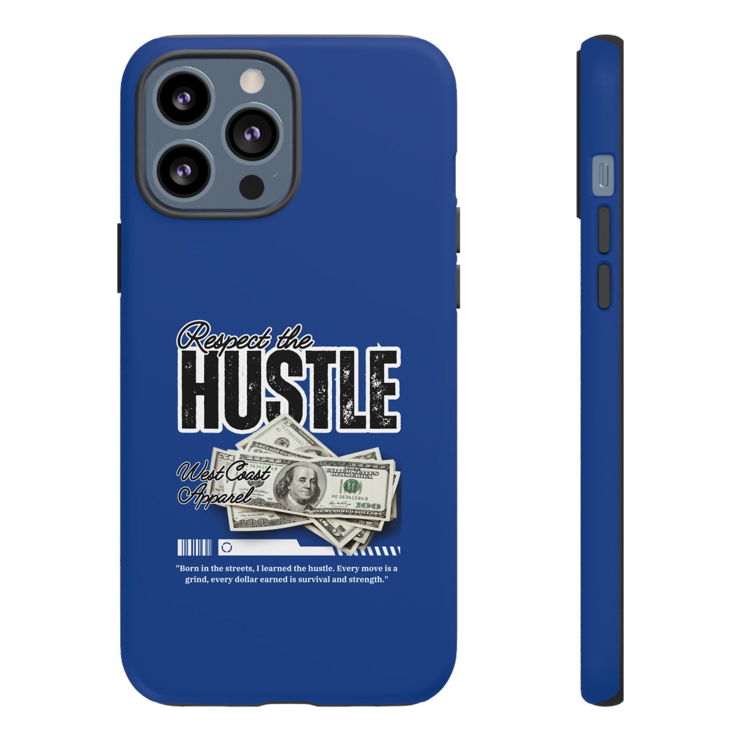 Respect the Hustle with Money Tough Cases I Phone Google Pixel Samsung Galaxy Blue