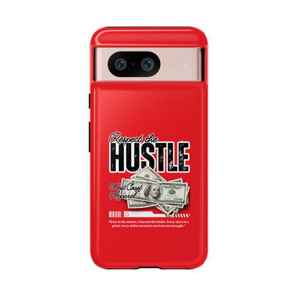 Respect the Hustle and Money Tough Cases I Phone Samsung Galaxy Google Pixel Red