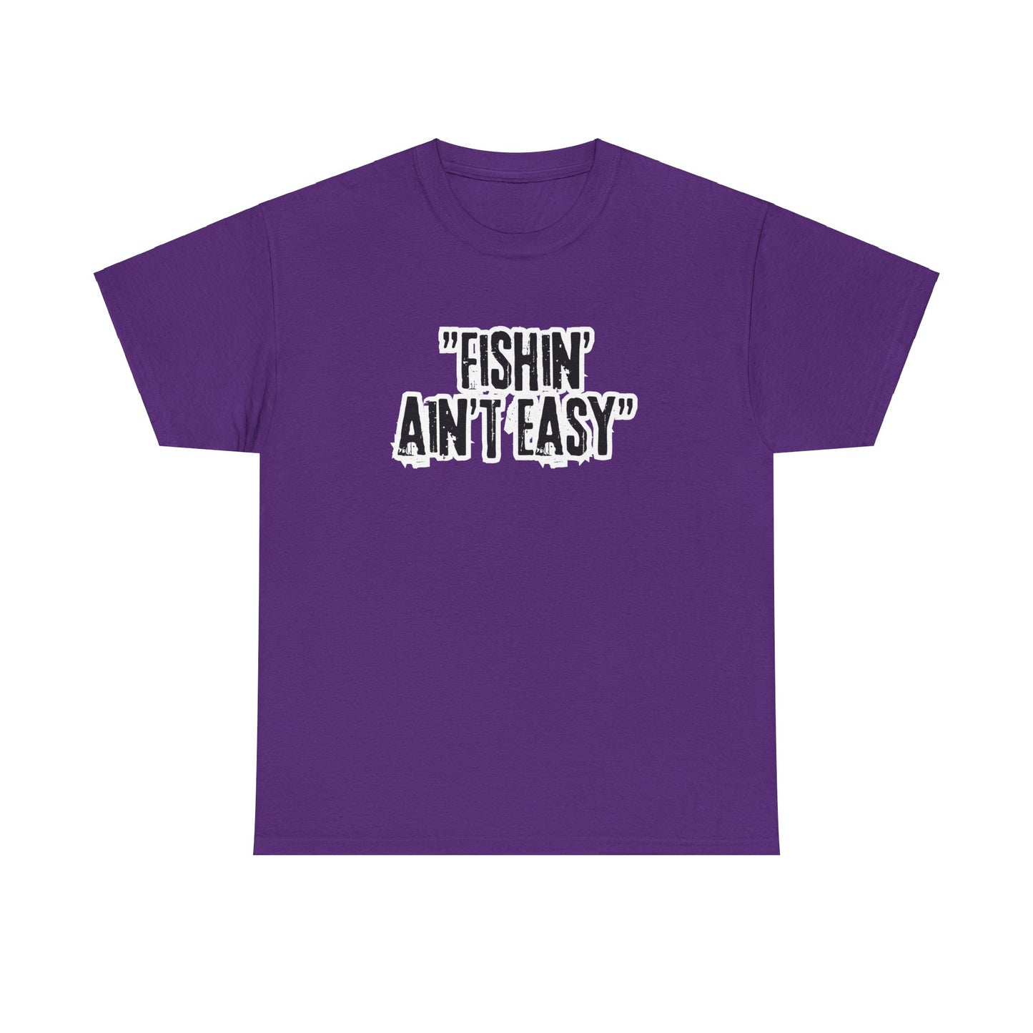 Fishing Ain't Easy Tee