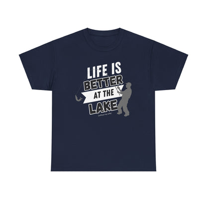 Lake Life Unisex Tee - Life is Better at the Lake (without my wife)