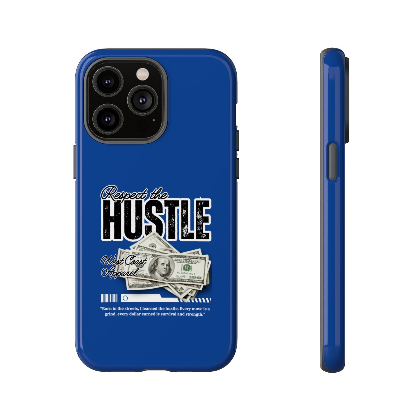 Respect the Hustle with Money Tough Cases I Phone Google Pixel Samsung Galaxy Blue