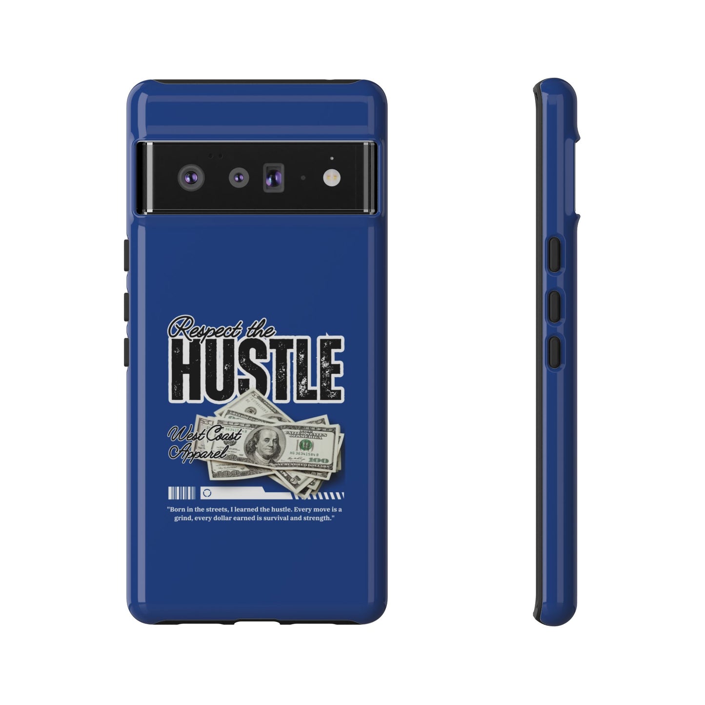 Respect the Hustle with Money Tough Cases I Phone Google Pixel Samsung Galaxy Blue