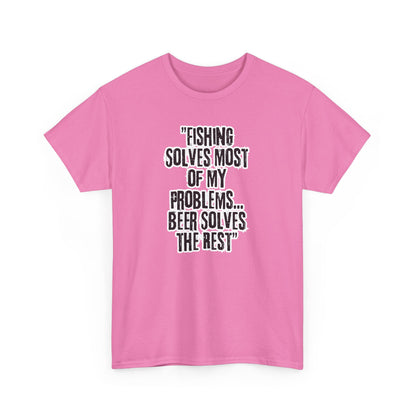 Fishing Solves Most of My Problems Tee