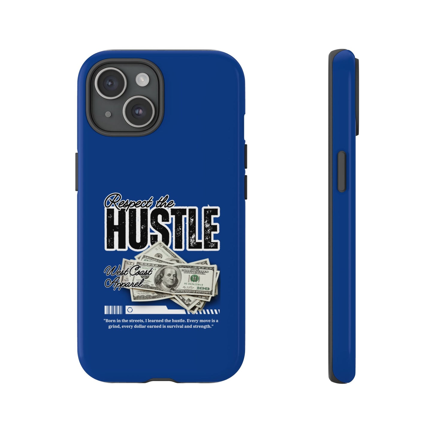 Respect the Hustle with Money Tough Cases I Phone Google Pixel Samsung Galaxy Blue