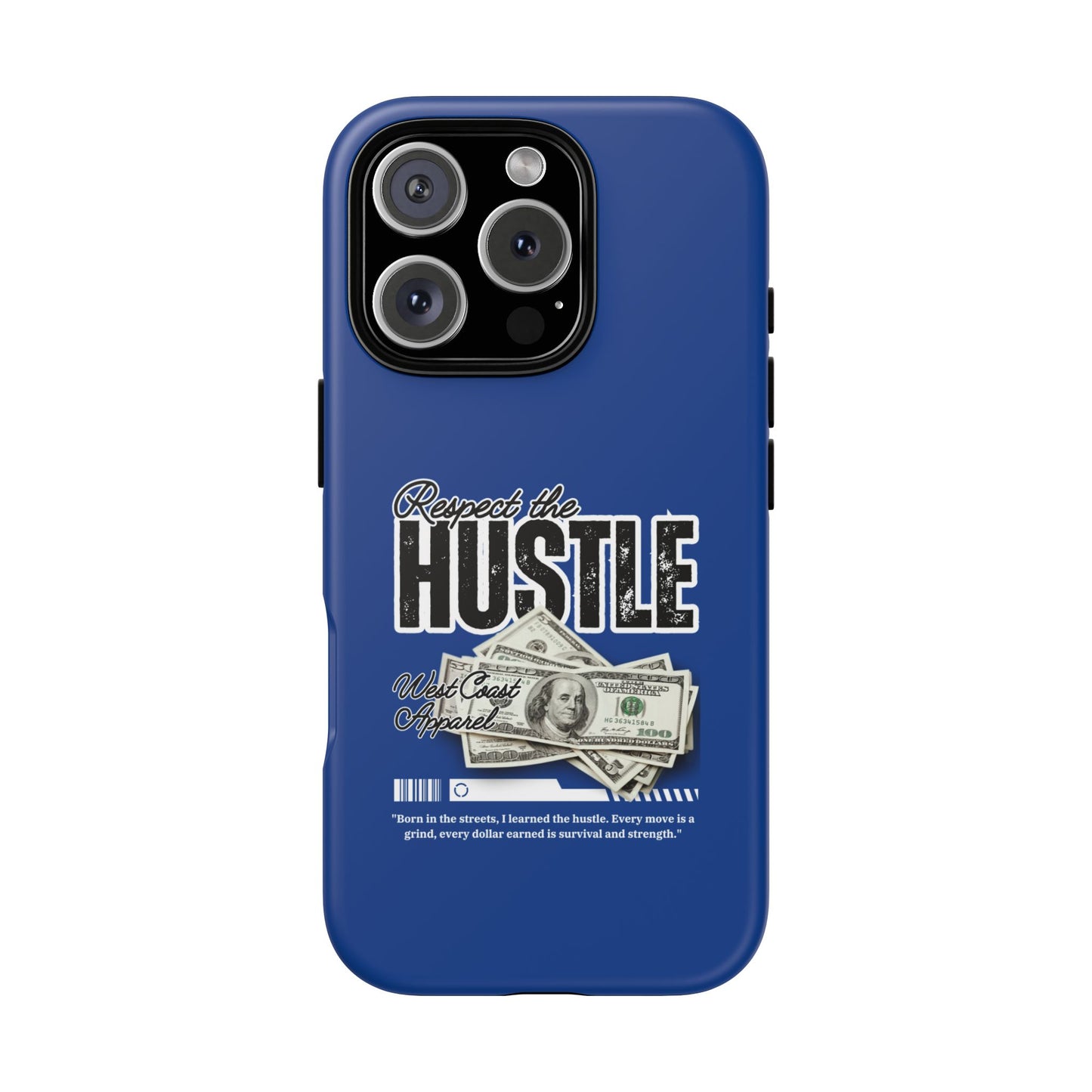 Respect the Hustle with Money Tough Cases I Phone Google Pixel Samsung Galaxy Blue