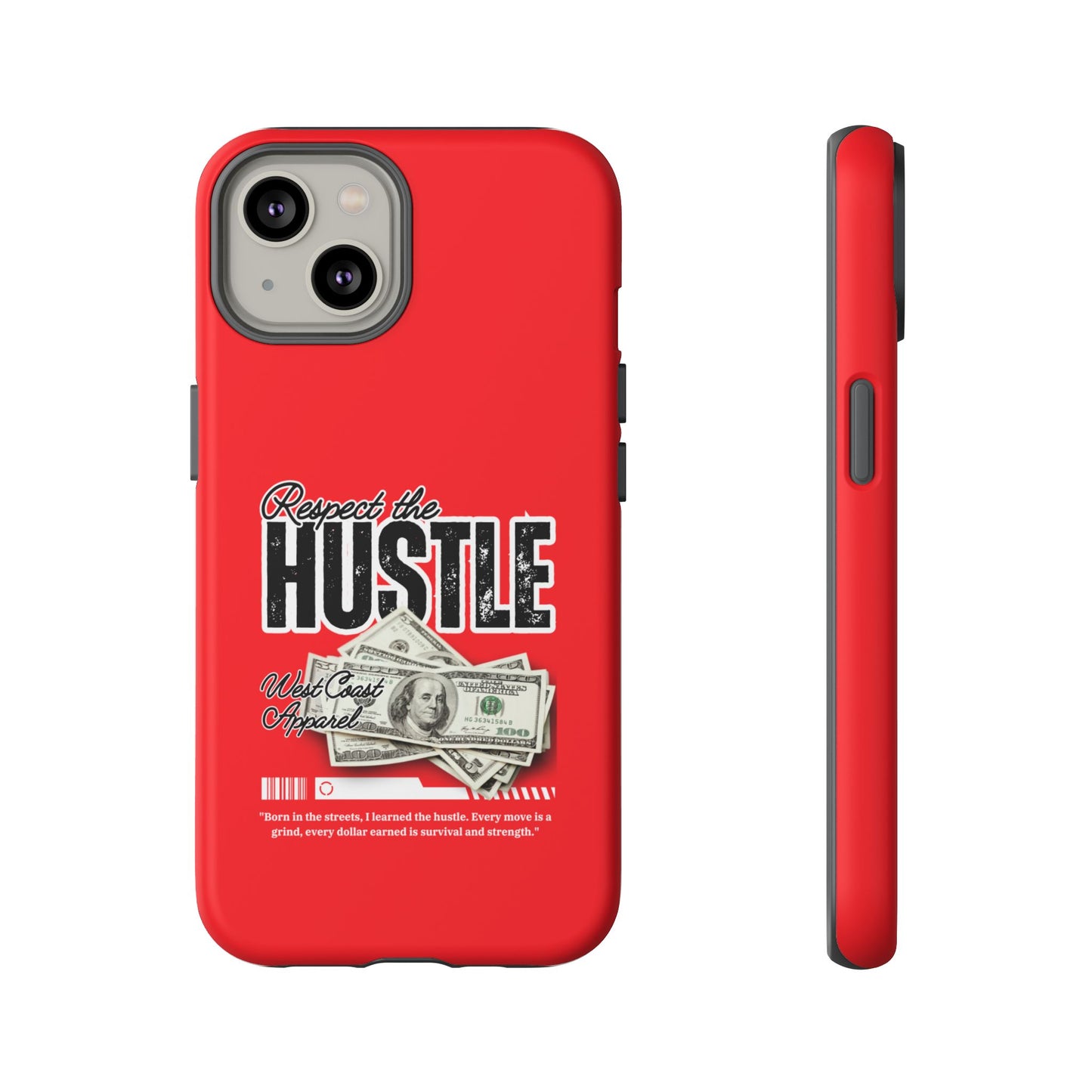 Respect the Hustle and Money Tough Cases I Phone Samsung Galaxy Google Pixel Red