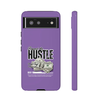 Respect the Hustle with Money Tough Cases I Phone Google Pixel Samsung Galaxy Light Purple