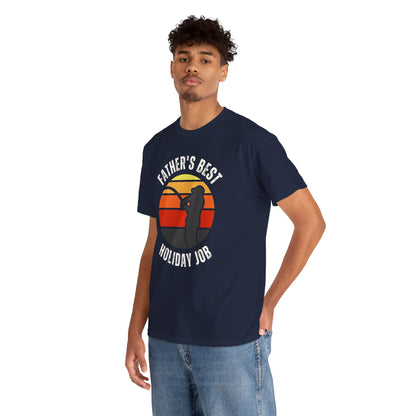 Father's Best Holiday Job Tee - T-Shirt