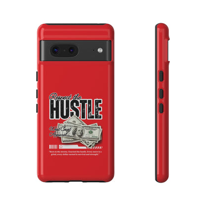 Respect the Hustle and Money Tough Cases I Phone Samsung Galaxy Google Pixel Red