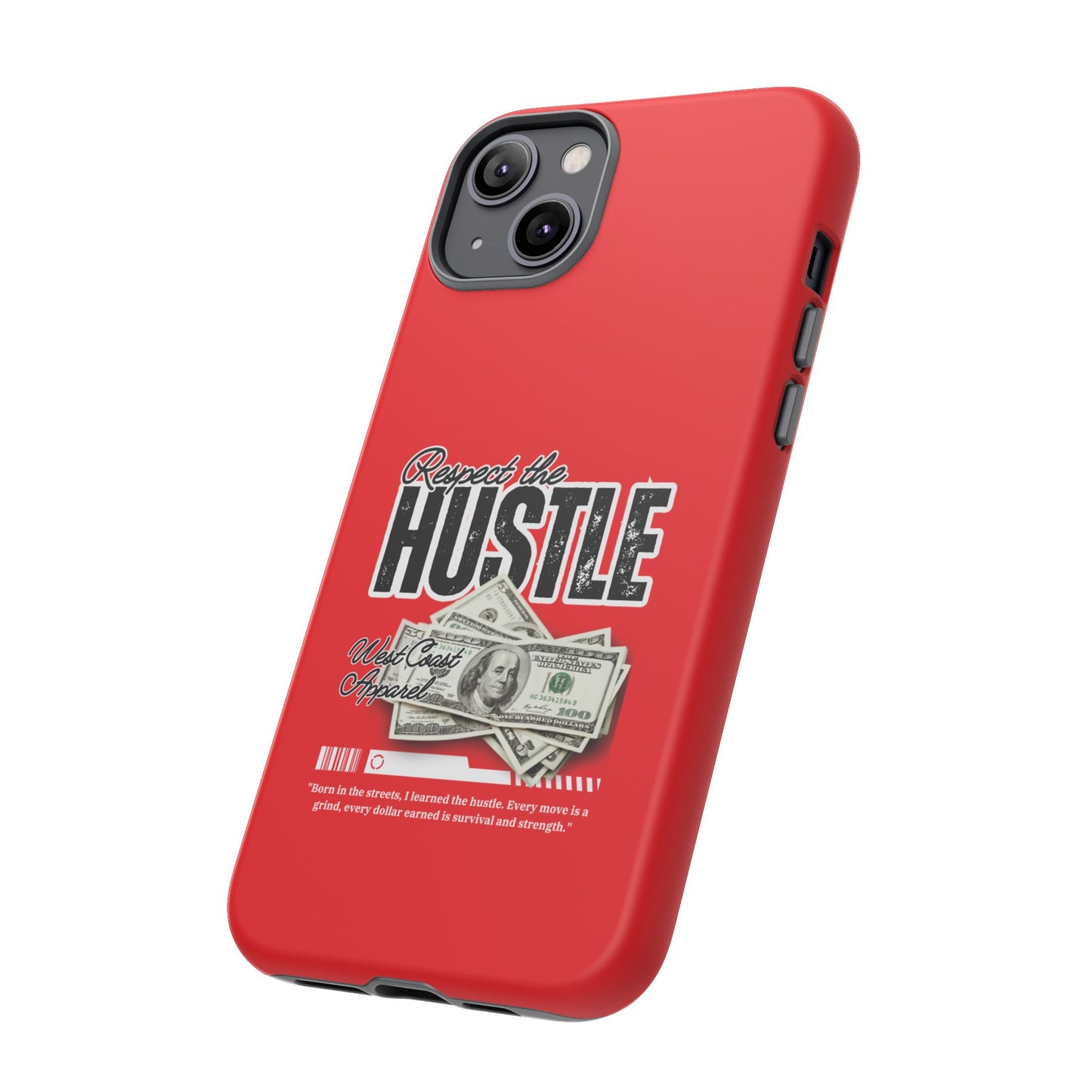 Respect the Hustle and Money Tough Cases I Phone Samsung Galaxy Google Pixel Red