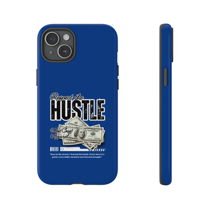 Respect the Hustle with Money Tough Cases I Phone Google Pixel Samsung Galaxy Blue