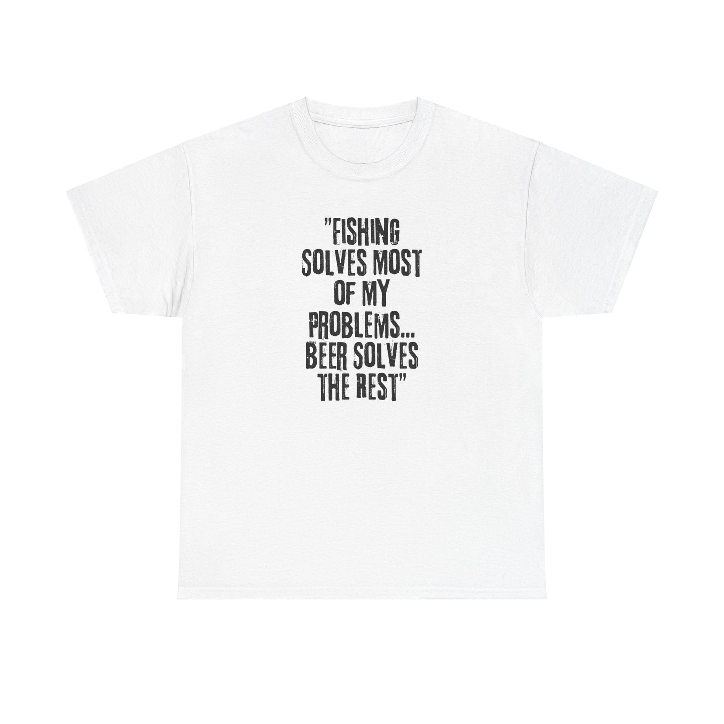 Fishing Solves Most of My Problems Tee