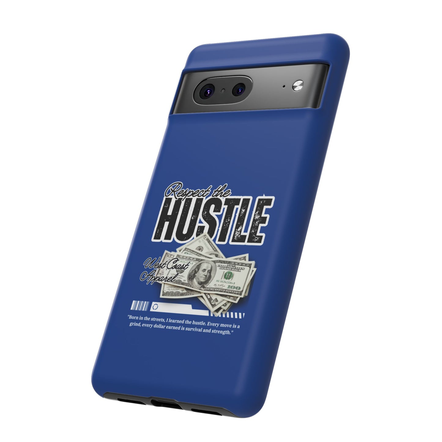 Respect the Hustle with Money Tough Cases I Phone Google Pixel Samsung Galaxy Blue