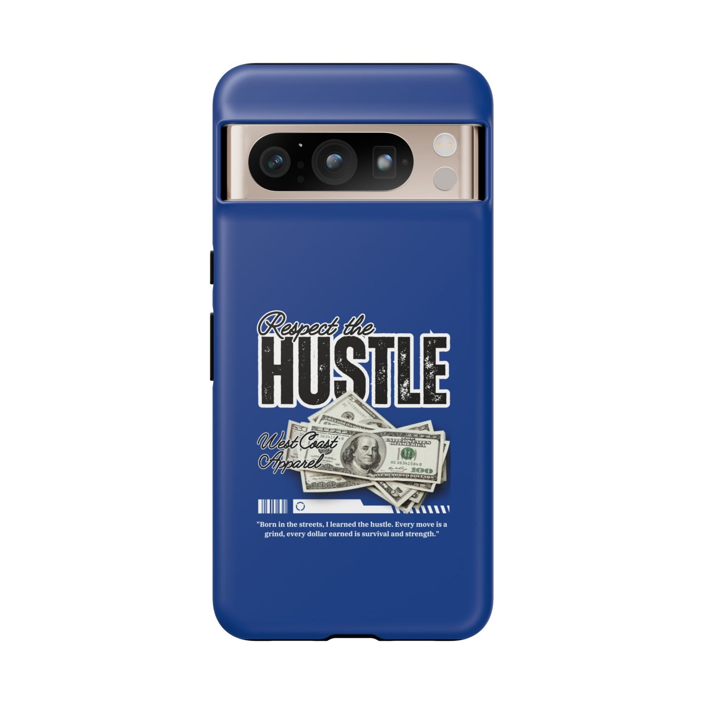 Respect the Hustle with Money Tough Cases I Phone Google Pixel Samsung Galaxy Blue