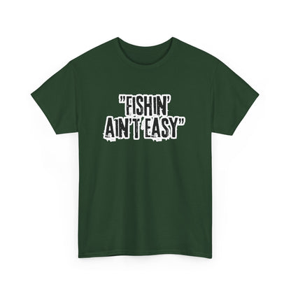 Fishing Ain't Easy Tee