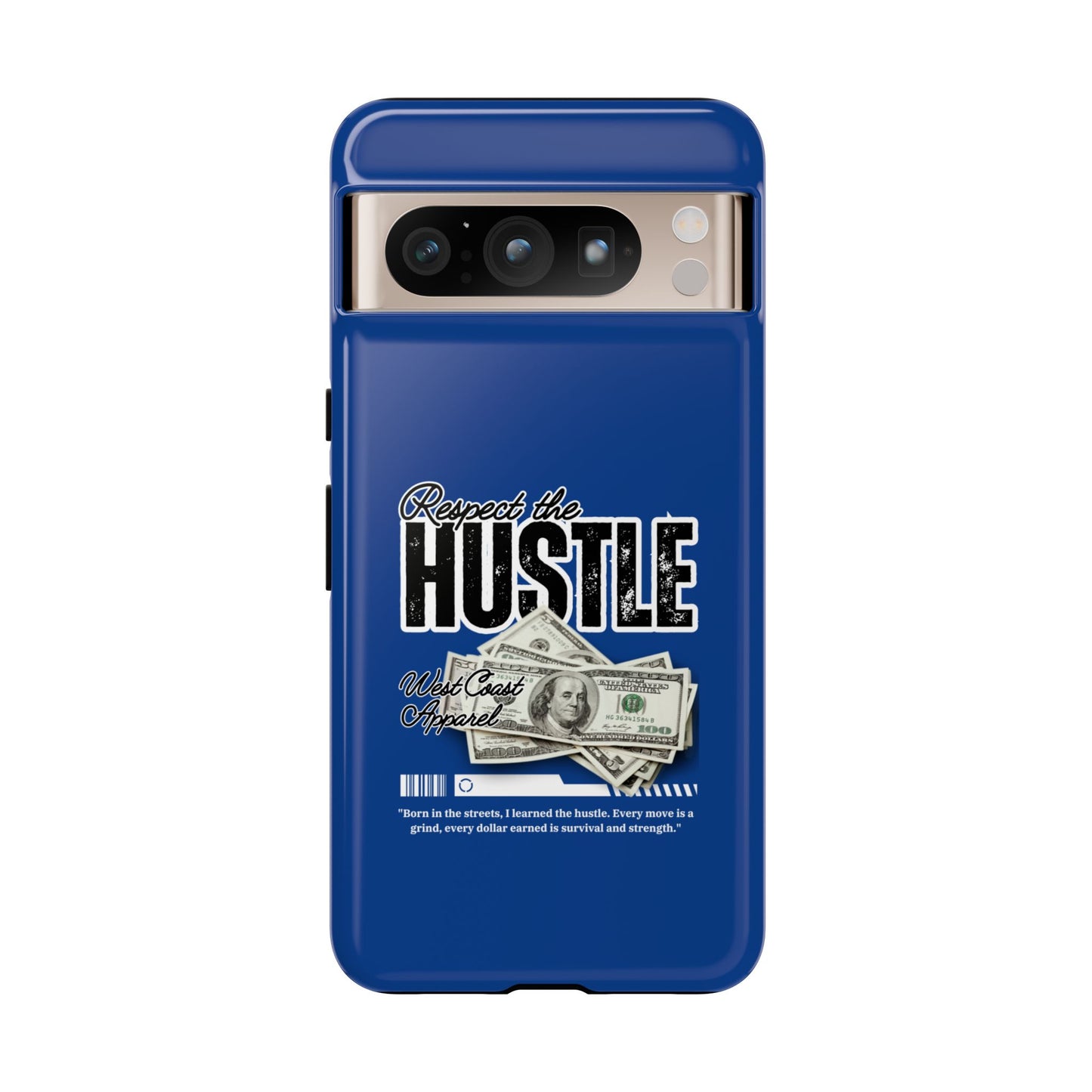 Respect the Hustle with Money Tough Cases I Phone Google Pixel Samsung Galaxy Blue