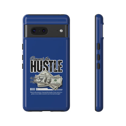 Respect the Hustle with Money Tough Cases I Phone Google Pixel Samsung Galaxy Blue