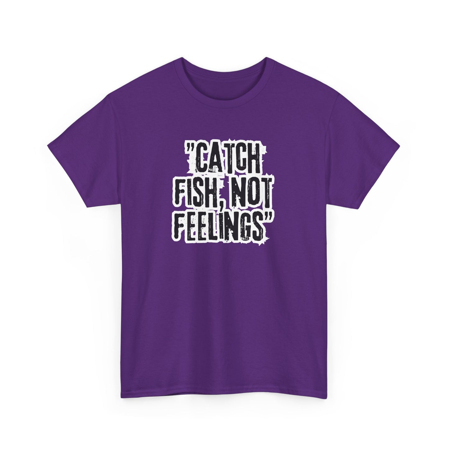 Fishing Tee - Catch fish, not feelings