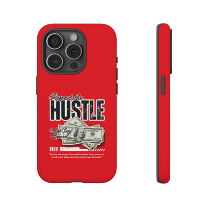 Respect the Hustle and Money Tough Cases I Phone Samsung Galaxy Google Pixel Red