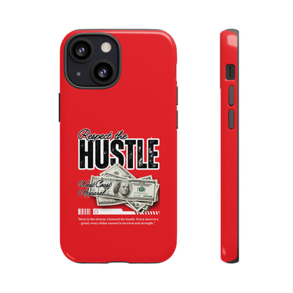 Respect the Hustle and Money Tough Cases I Phone Samsung Galaxy Google Pixel Red