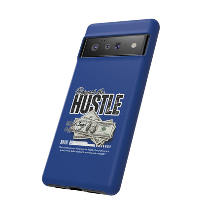 Respect the Hustle with Money Tough Cases I Phone Google Pixel Samsung Galaxy Blue