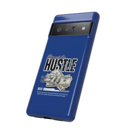 Respect the Hustle with Money Tough Cases I Phone Google Pixel Samsung Galaxy Blue