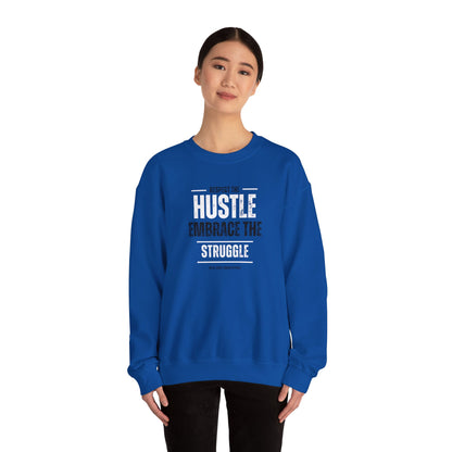 Hustle and Struggle Crewneck Sweatshirt - Unisex