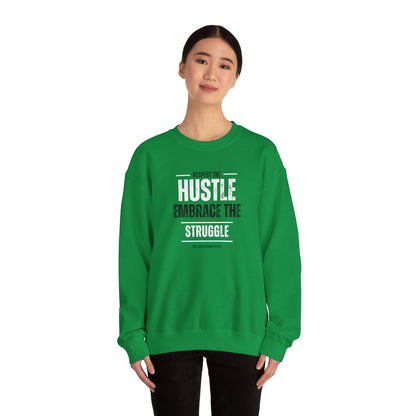 Hustle and Struggle Crewneck Sweatshirt - Unisex