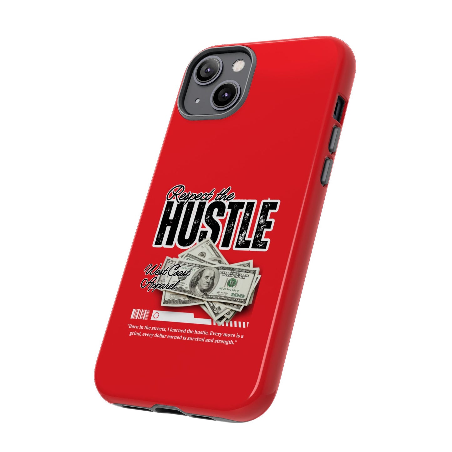 Respect the Hustle and Money Tough Cases I Phone Samsung Galaxy Google Pixel Red