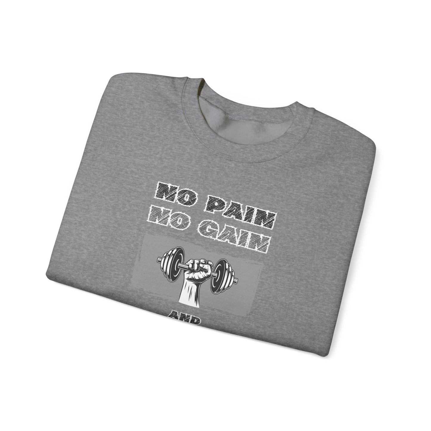 No Pain No Gain Sweatshirt