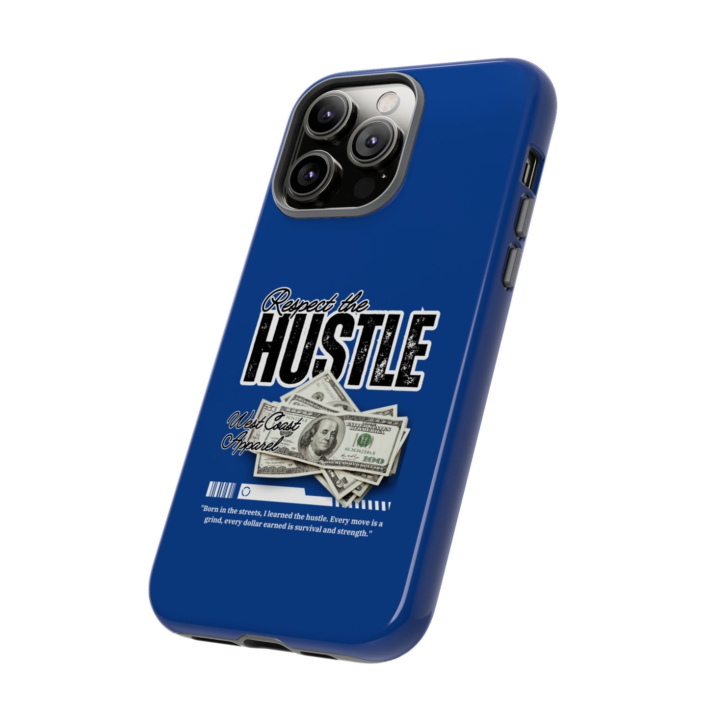 Respect the Hustle with Money Tough Cases I Phone Google Pixel Samsung Galaxy Blue