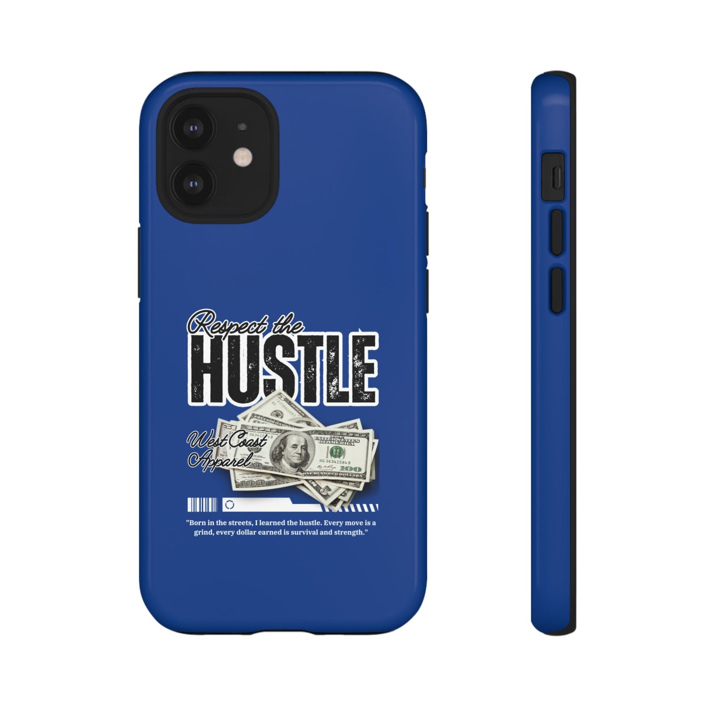 Respect the Hustle with Money Tough Cases I Phone Google Pixel Samsung Galaxy Blue