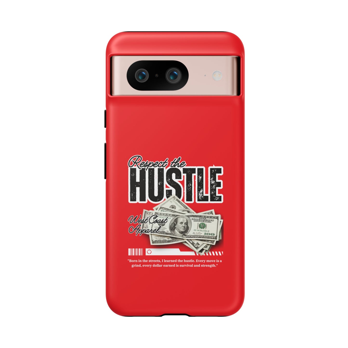 Respect the Hustle and Money Tough Cases I Phone Samsung Galaxy Google Pixel Red