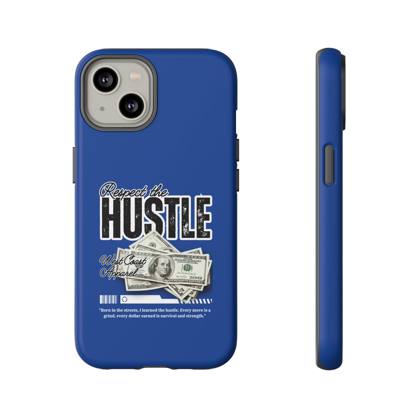 Respect the Hustle with Money Tough Cases I Phone Google Pixel Samsung Galaxy Blue