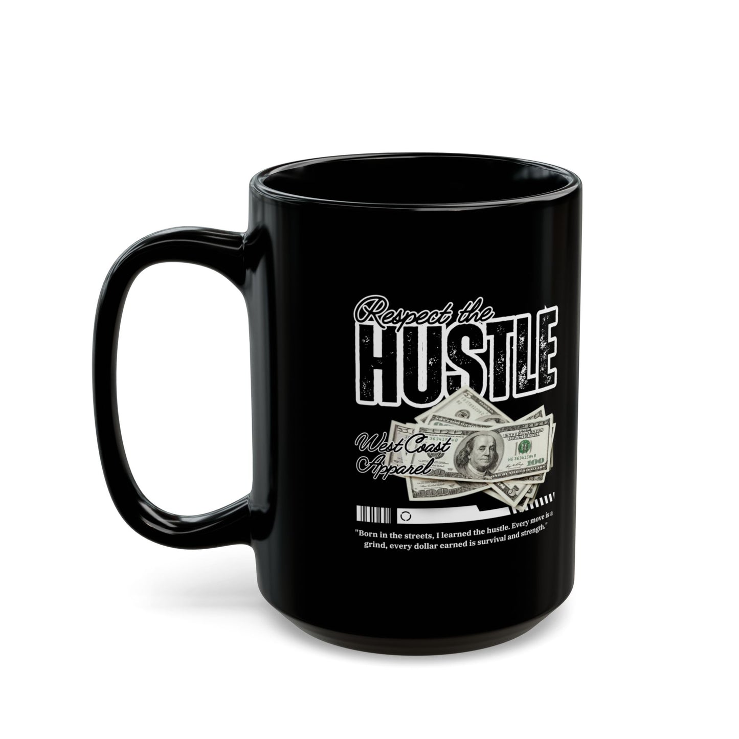 Respect the Hustle with Money Black Mug (15oz)