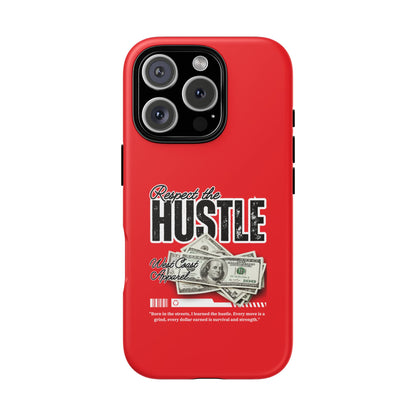 Respect the Hustle and Money Tough Cases I Phone Samsung Galaxy Google Pixel Red