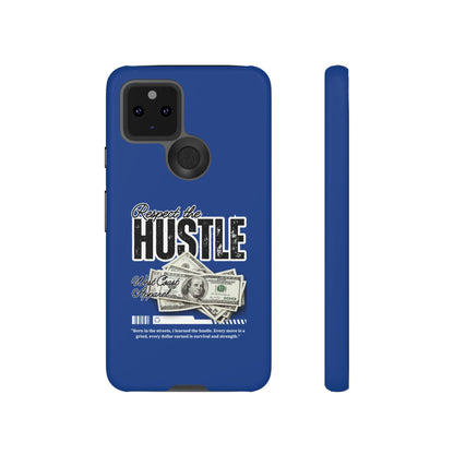 Respect the Hustle with Money Tough Cases I Phone Google Pixel Samsung Galaxy Blue