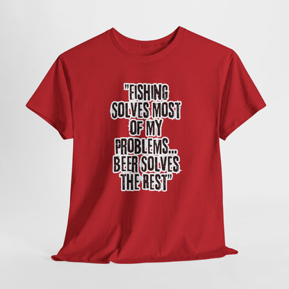 Fishing Solves Most of My Problems Tee