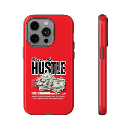 Respect the Hustle and Money Tough Cases I Phone Samsung Galaxy Google Pixel Red