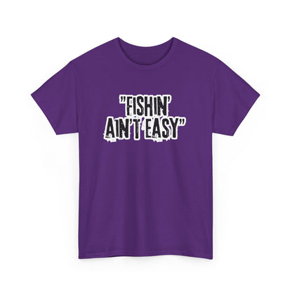 Fishing Ain't Easy Tee