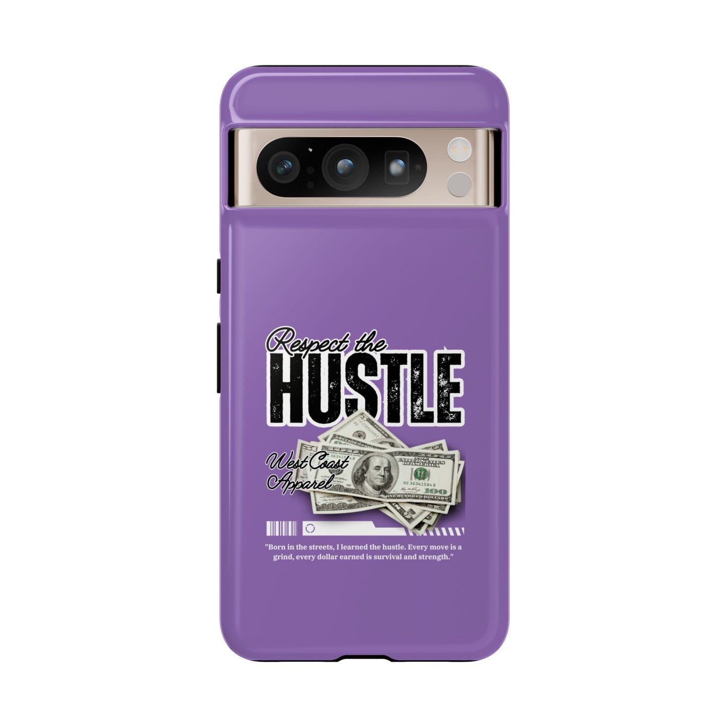 Respect the Hustle with Money Tough Cases I Phone Google Pixel Samsung Galaxy Light Purple