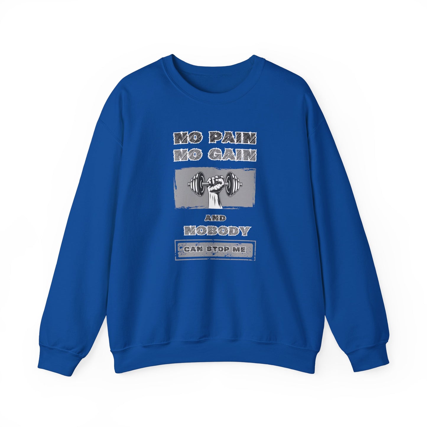 No Pain No Gain Sweatshirt