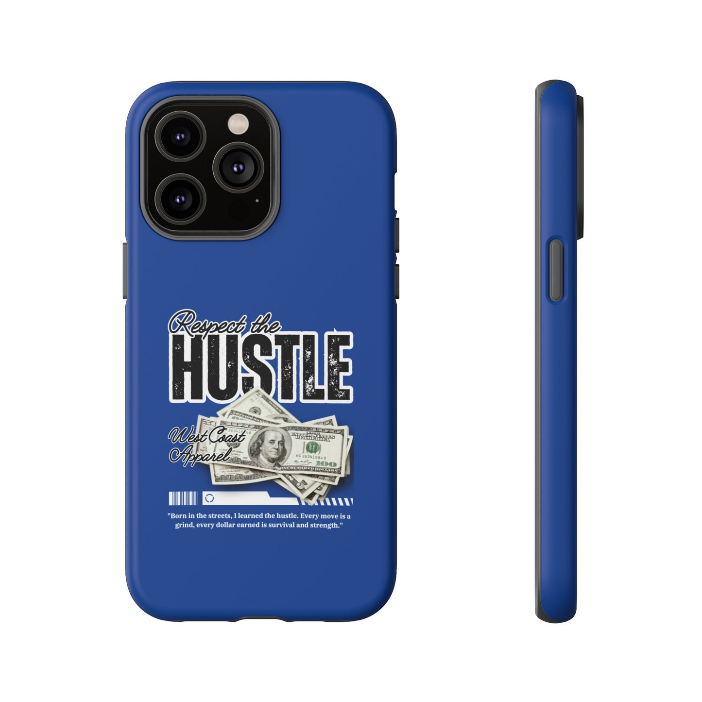 Respect the Hustle with Money Tough Cases I Phone Google Pixel Samsung Galaxy Blue