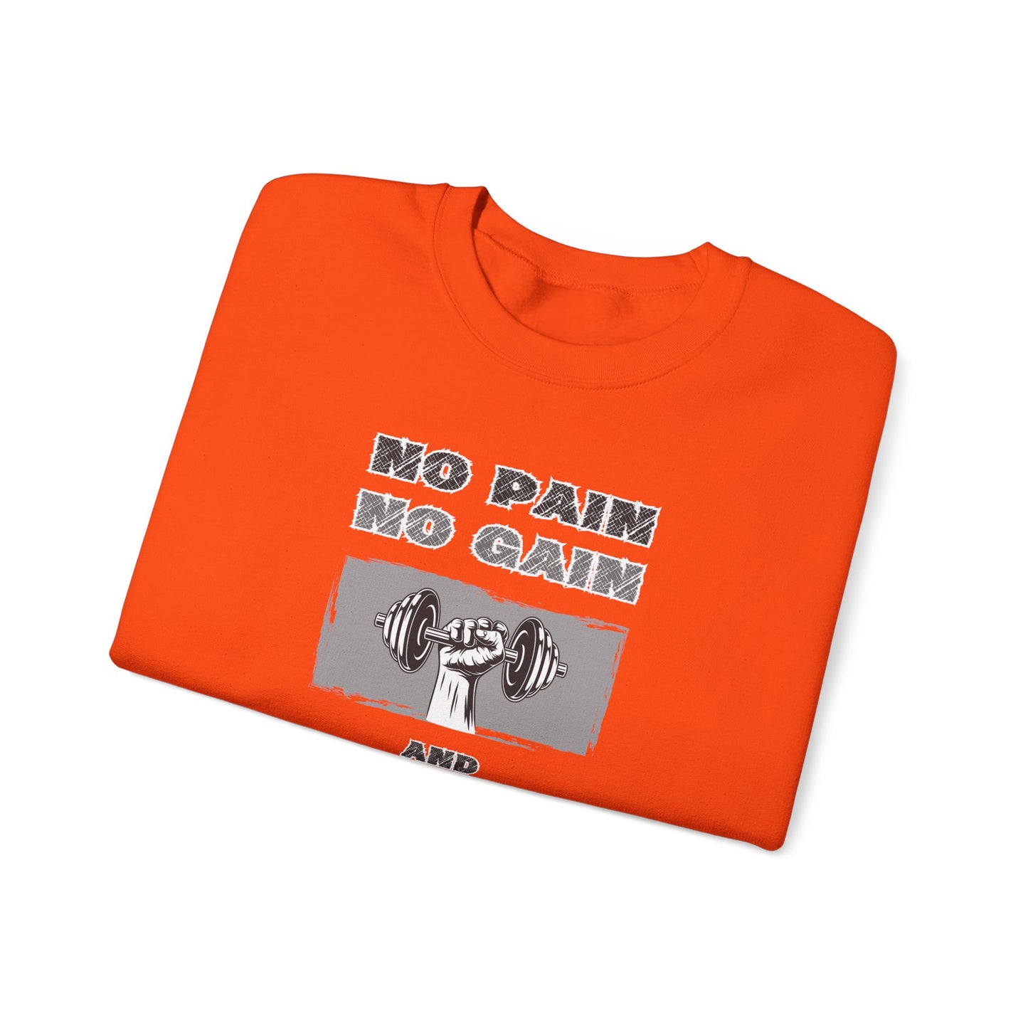 No Pain No Gain Sweatshirt