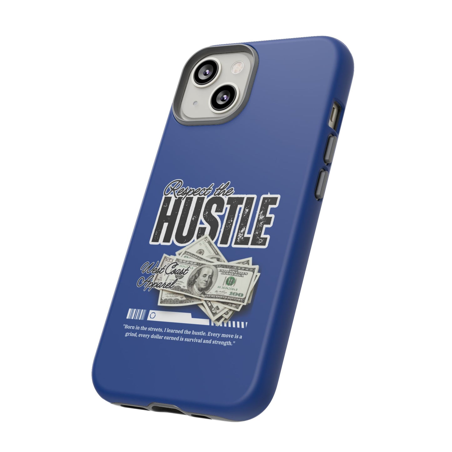 Respect the Hustle with Money Tough Cases I Phone Google Pixel Samsung Galaxy Blue