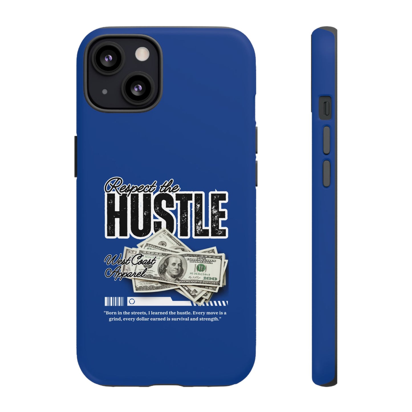 Respect the Hustle with Money Tough Cases I Phone Google Pixel Samsung Galaxy Blue