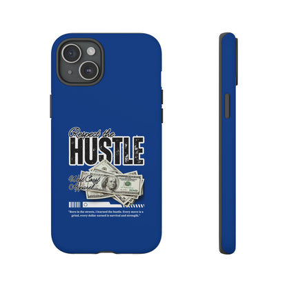 Respect the Hustle with Money Tough Cases I Phone Google Pixel Samsung Galaxy Blue