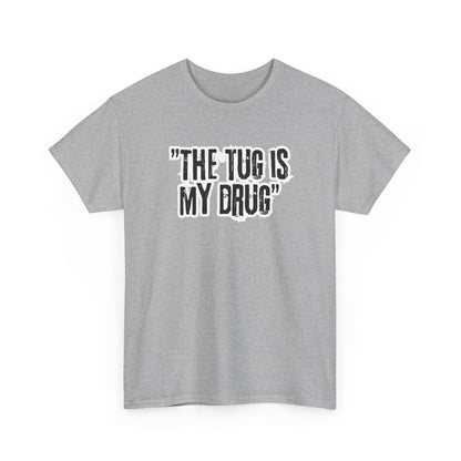 The Tug is My Drug Tee