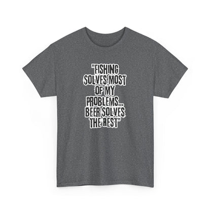 Fishing Solves Most of My Problems Tee